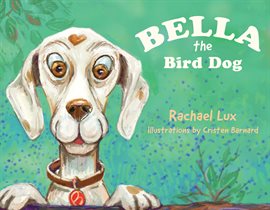 Cover image for Bella the Bird Dog