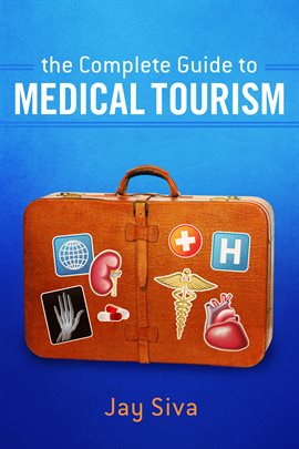 Cover image for The Complete Guide to Medical Tourism