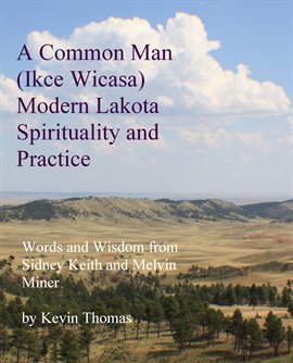 Imagen de portada para A Common Man (Ikce Wicasa) Modern Lakota Spirituality and Practice