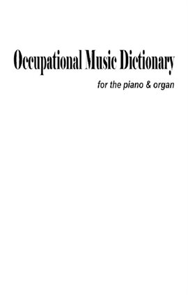 Cover image for Occupational Music Dictionary For The Piano & Organ