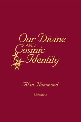 Cover image for Our Divine and Cosmic Identity, Volume 3
