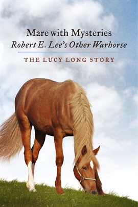 Cover image for Mare with Mysteries, Robert E. Lee's Other Warhorse