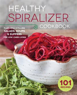 Cover image for The Healthy Spiralizer Cookbook