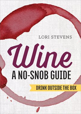 Cover image for Wine: A No-Snob Guide