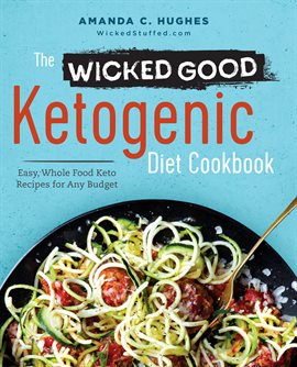 Imagen de portada para The Wicked Good Ketogenic Diet Cookbook Imagen de portada para The Wicked Good Ketogenic Diet Cookbook
