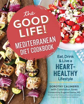 Cover image for The Good Life! Mediterranean Diet Cookbook