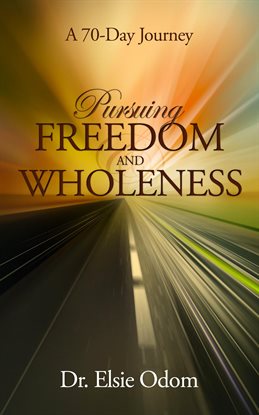 Cover image for Pursuing Freedom And Wholeness