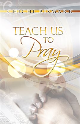 Cover image for Teach Us To Pray