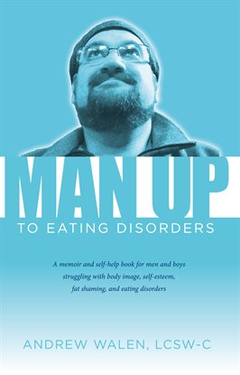 Cover image for Man Up to Eating Disorders