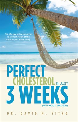 Cover image for Perfect Cholesterol In Just 3 Weeks (Without Drugs!)