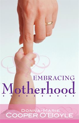 Cover image for Embracing Motherhood