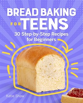 Imagen de portada para Bread Baking for Teens