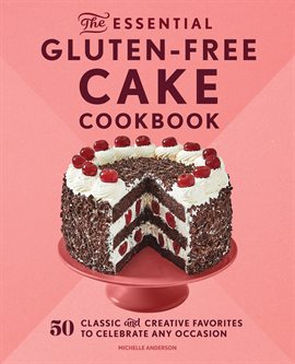 Cover image for The Essential Gluten-Free Cake Cookbook