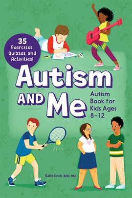 Cover image for Autism and Me - Autism Book for Kids Ages 8-12