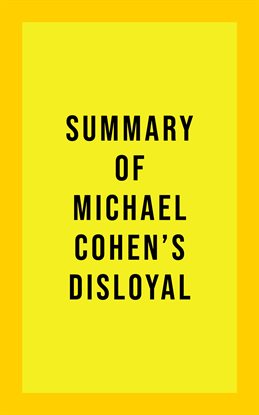 Cover image for Summary of Michael Cohen's Disloyal