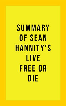 Cover image for Summary of Sean Hannity's Live Free or Die