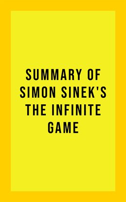 Summary of Simon Sinek's The Infinite Game