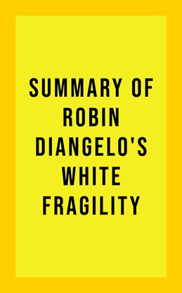 Cover image for Summary of Robin DiAngelo's White Fragility