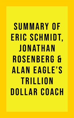Cover image for Summary of Eric Schmidt, Jonathan Rosenberg, and Alan Eagle's Trillion Dollar Coach