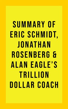 Imagen de portada para Summary of Eric Schmidt, Jonathan Rosenberg, and Alan Eagle's Trillion Dollar Coach