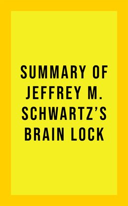 Cover image for Summary of Jeffrey M. Schwartz's Brain Lock