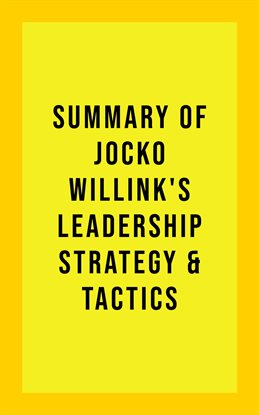 Cover image for Summary of Jocko Willink's Leadership Strategy and Tactics