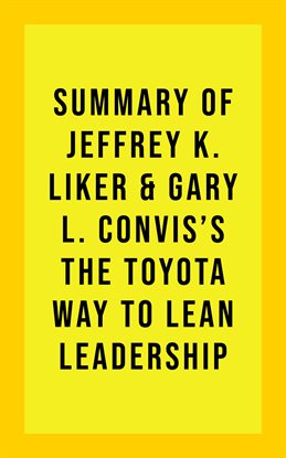 Cover image for Summary of Jeffrey K. Liker & Gary L. Convis's The Toyota Way to Lean Leadership