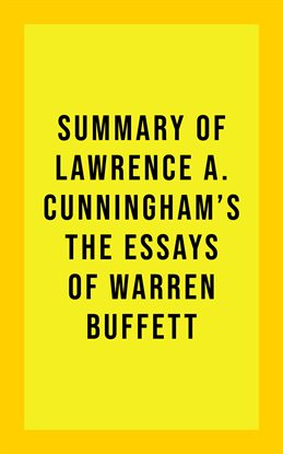 Cover image for Summary of Lawrence A. Cunningham's The Essays of Warren Buffett