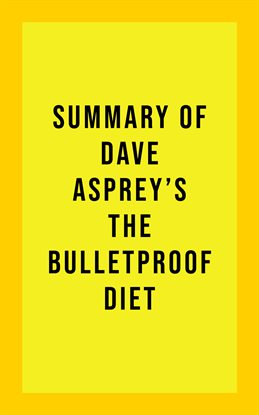 Cover image for Summary of Dave Asprey's The Bulletproof Diet