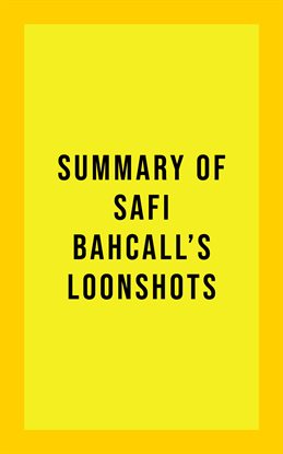 Cover image for Summary of Safi Bahcall's Loonshots