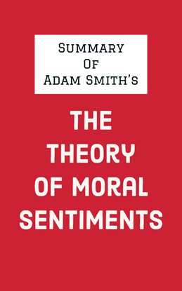 Cover image for Summary of Adam Smith's The Theory of Moral Sentiments