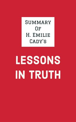 Cover image for Summary of H. Emilie Cady's Lessons in Truth