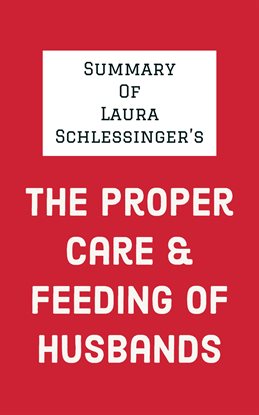 Cover image for Summary of Laura Schlessinger's The Proper Care & Feeding of Husbands