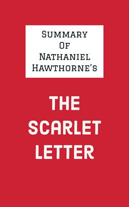 Cover image for Summary of Nathaniel Hawthorne's The Scarlet Letter