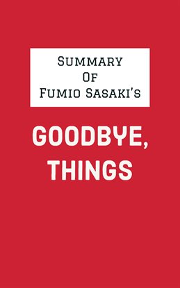 Cover image for Summary of Fumio Sasaki's Goodbye, Things