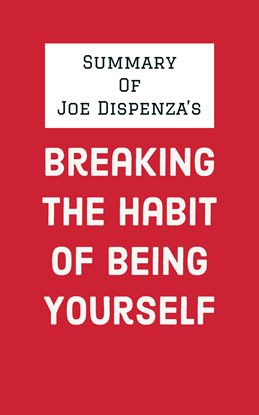 Imagen de portada para Summary of Joe Dispenza's Breaking the Habit of Being Yourself