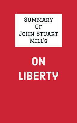 Cover image for Summary of John Stuart Mill's On Liberty