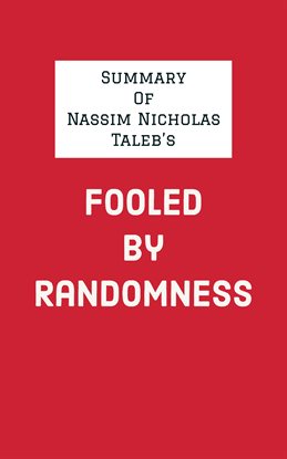 Cover image for Summary of Nassim Nicholas Taleb's Fooled By Randomness