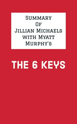 Cover image for Summary of Jillian Michaels with Myatt Murphy's The 6 Keys