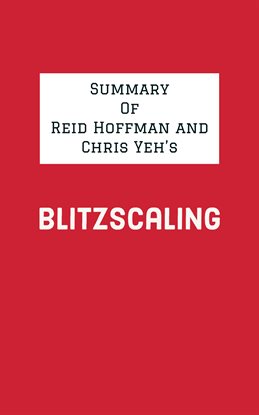Cover image for Summary of Reid Hoffman and Chris Yeh's Blitzscaling