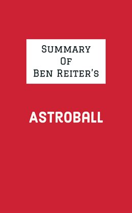 Cover image for Summary of Ben Reiter's Astroball