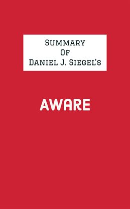 Cover image for Summary of Daniel J. Siegel's Aware