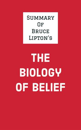 Imagen de portada para Summary of Bruce Lipton's The Biology of Belief