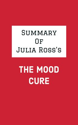 Cover image for Summary of Julia Ross's The Mood Cure