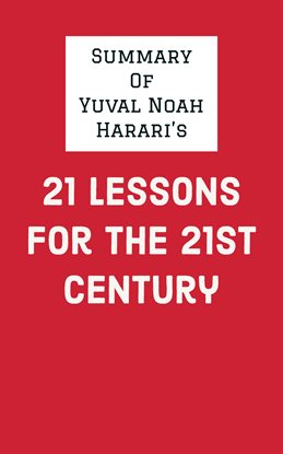 Cover image for Summary of Yuval Noah Harari's 21 Lessons for the 21st Century