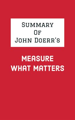 Cover image for Summary of John Doerr's Measure What Matters