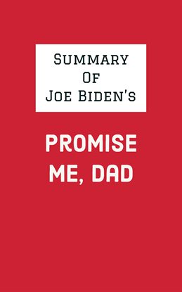 Cover image for Summary of Joe Biden's Promise Me, Dad