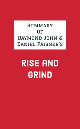 Cover image for Summary of Daymond John & Daniel Paisner's Rise and Grind