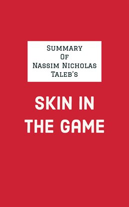 Cover image for Summary of Nassim Nicholas Taleb's Skin in the Game