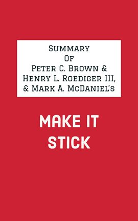 Imagen de portada para Summary of Peter C. Brown & Henry L. Roediger III, & Mark A. McDaniel's Make It Stick